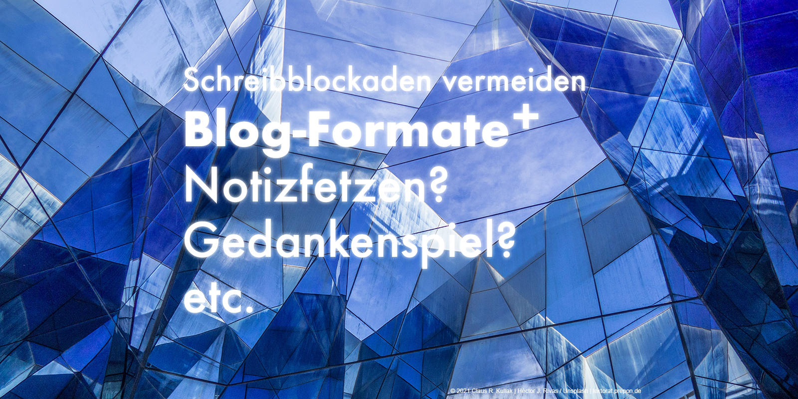 Blog-Formate gegen Standards, Perfektionismus und Schreibblockade | © 2021 Claus R. Kullak | Héctor J. Rivas / Unsplash | crk-res.de